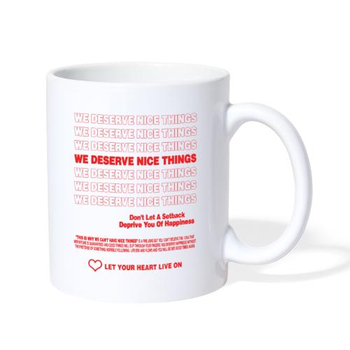 We Deserve Nice Things - Coffee/Tea Mug