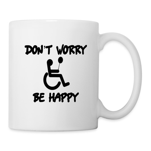 don't worry, be happy in your wheelchair. Humor - Coffee/Tea Mug