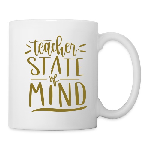 Teacher State of Mind Cute Teacher T-Shirts - Coffee/Tea Mug