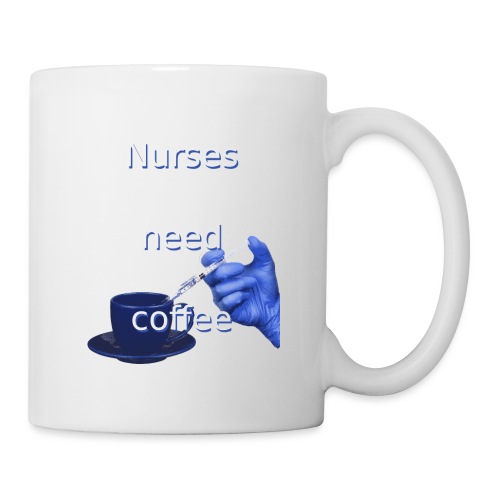 Nurses need coffee - Coffee/Tea Mug