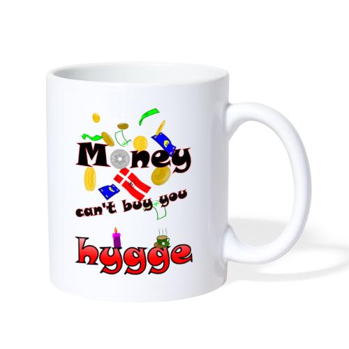 Money can't buy you hygge - Coffee/Tea Mug