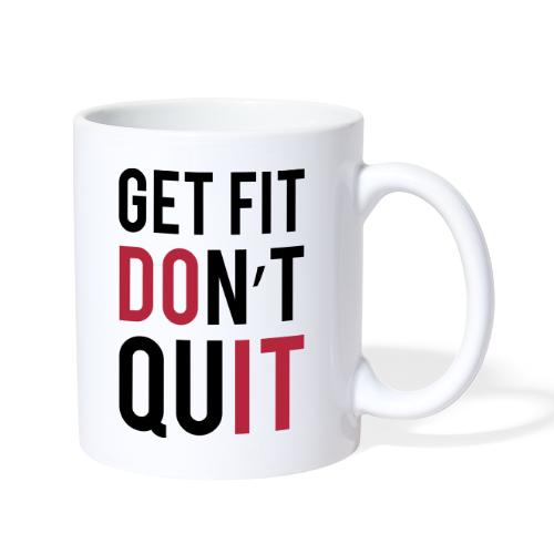 Get Fit Don't Quit - Coffee/Tea Mug