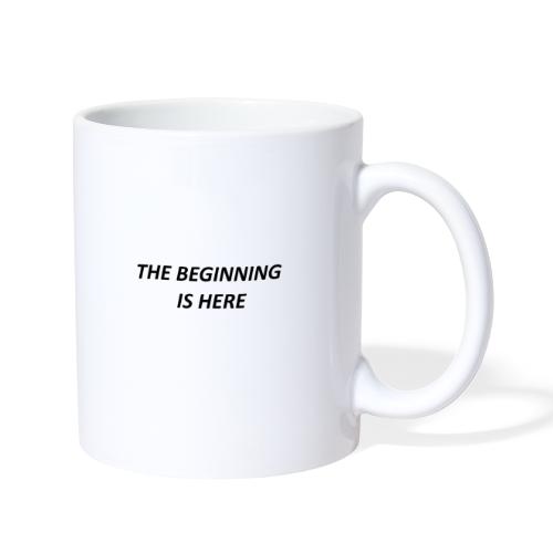 The Beginning Is Here Limited Edition SELLING OUT - Coffee/Tea Mug