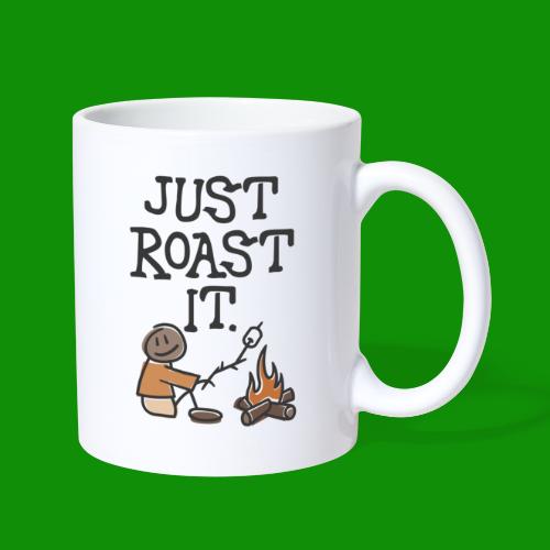 Just Roast It - Coffee/Tea Mug