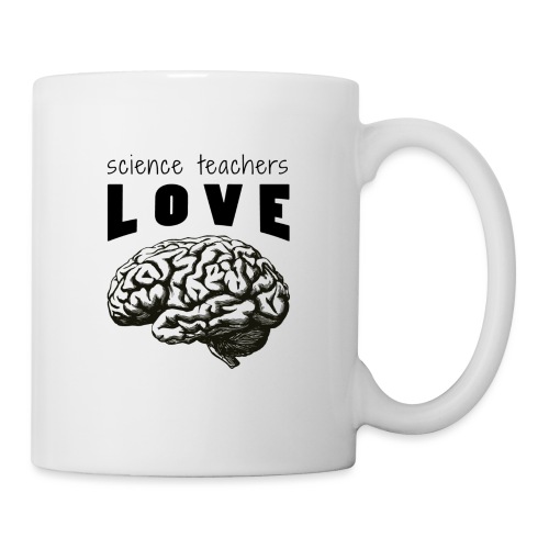 Science teachers love brains! - Coffee/Tea Mug