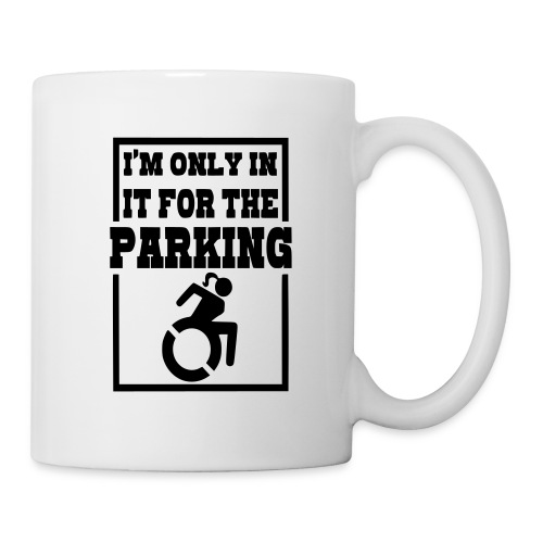 In the wheelchair for the parking. Humor * - Coffee/Tea Mug
