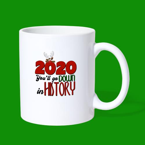 2020 You'll Go Down in History - Coffee/Tea Mug