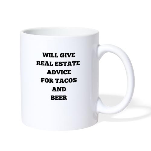 WILL GIVE REAL ESTATE ADVICE FOR TACOS AND BEER - Coffee/Tea Mug
