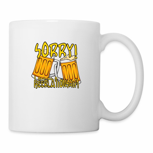 Sorry i am in a Beerlationship Beer Relationship - Coffee/Tea Mug