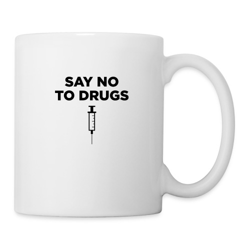 Say No to Drugs - Coffee/Tea Mug
