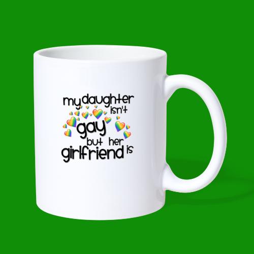 Daughters Girlfriend - Coffee/Tea Mug