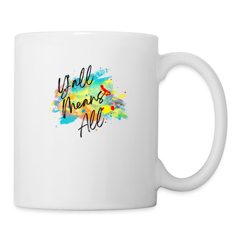 Y'all Means All - Coffee/Tea Mug