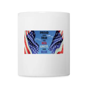 Proud and True the Red White and Blue, U.S. Flag - Coffee/Tea Mug - white - Front