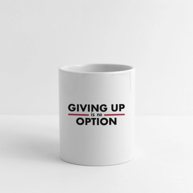 Giving Up is no Option