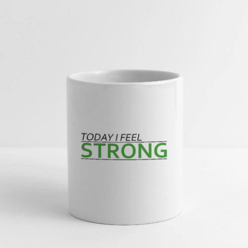 Today I Feel Strong - Coffee/Tea Mug