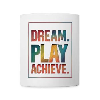 Dream. Play. Achieve - Coffee/Tea Mug - white - Front