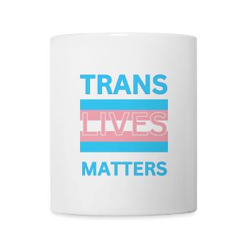 TRANS LIVES MATTERS - Coffee/Tea Mug - white - Front