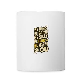 Be Kind, Be Brave, Be Silly, Be Honest, Be Happy, - Coffee/Tea Mug - white - Front
