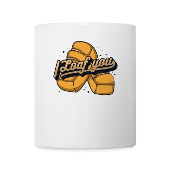 I Loaf You Bread Maker Bread Dough Bread Queen - Coffee/Tea Mug - white - Front