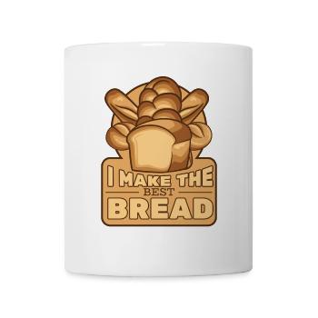 I Make The Best Bread Bread Maker Bread Dough - Coffee/Tea Mug - white - Front