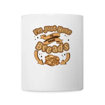Just Here To Bake Breads Bread Maker Bread Dough - Coffee/Tea Mug - white - Front