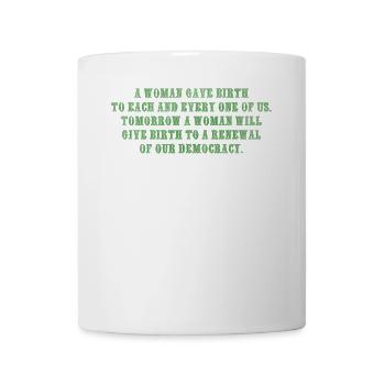 A woman gave birth to each and every one of us Tom - Coffee/Tea Mug - white - Front