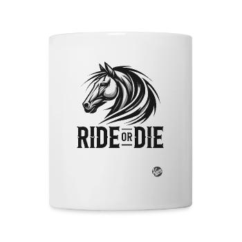 Ride or Die – Equestrian Spirit - Coffee/Tea Mug - white - Front