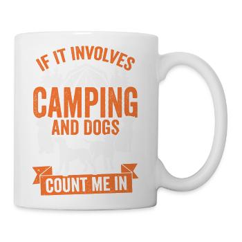 If It Involves Camping And Dogs Count Me In - Coffee/Tea Mug - white - Right