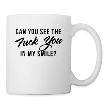 Can you see the "FUCK YOU" in my smile? - Coffee/Tea Mug - white - Right