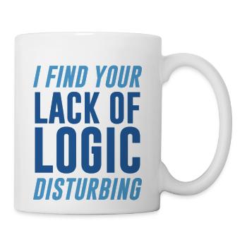 I Find Your Lack of Logic Disturbing - Coffee/Tea Mug - white - Right