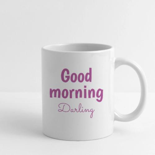 Good Morning Darling - Cute Romantic Coffee Mug - Coffee/Tea Mug