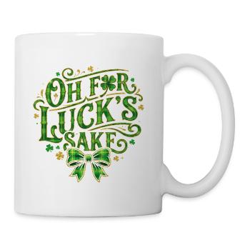 Oh For Luck's Sake St Patricks Day - Coffee/Tea Mug - white - Right