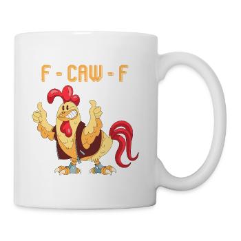 F Caw F Rooster Funny Bird F-caw-f Chicken  - Coffee/Tea Mug - white - Right