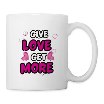 Give Love Get More - Coffee/Tea Mug - white - Right
