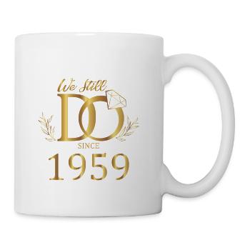 We Still Do Since 1959 Wedding Marriage Anniversar - Coffee/Tea Mug - white - Right
