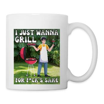 I just wanna Grill for f*cks sake - Coffee/Tea Mug - white - Right