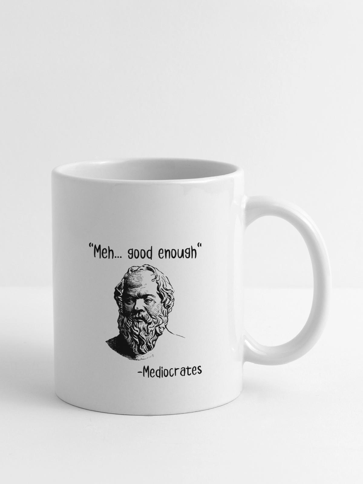 Meh Good Enough Mediocrates - Coffee/Tea Mug - white - Right
