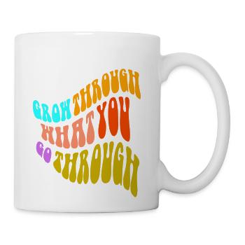 grow through what you go through - Coffee/Tea Mug - white - Right