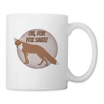 Oh, for FOX sake! - Coffee/Tea Mug - white - Right