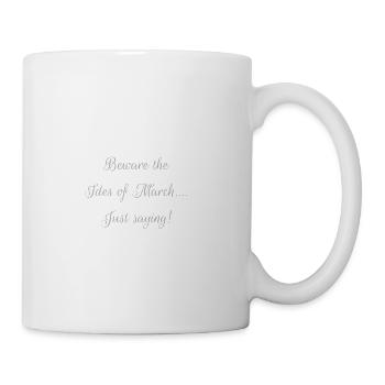 Beware the Ides of March - Julius Caesar - Coffee/Tea Mug - white - Right