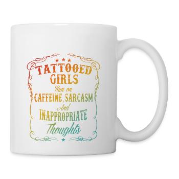 Tattooed Girls Run On Caffeine Sarcasm And Inappro - Coffee/Tea Mug - white - Right