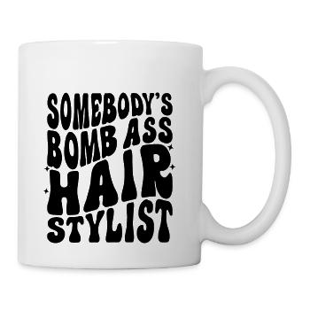 Somebody's bomb ass hair stylist - Coffee/Tea Mug - white - Right