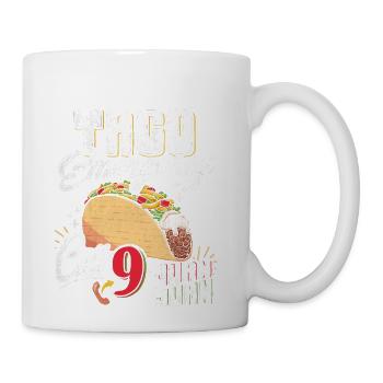 Taco Emergency Call 9 Juan Juan Shirt Funny Call 9 - Coffee/Tea Mug - white - Right