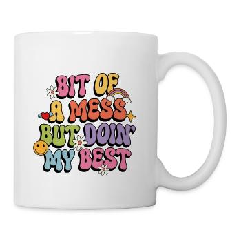 Bit Of A Mess But Doin' My Best - Coffee/Tea Mug - white - Right