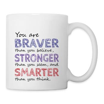 Vous êtes plus courageux Plus fort Plus intelligent - Tasse - blanc - Droite