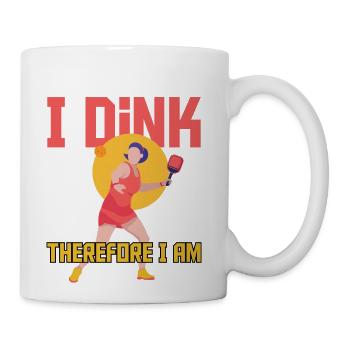 I Dink Therfore I Am Pickleballs Racket And Pickle - Coffee/Tea Mug - white - Right
