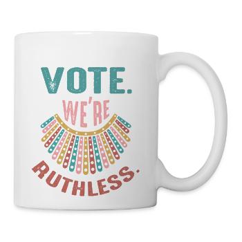 Vote We re Ruthless - Coffee/Tea Mug - white - Right
