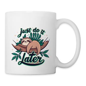 JUST DO IT LATER - Coffee/Tea Mug - white - Right