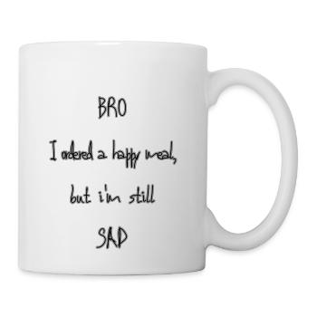 Bro I Ordered a Happy Meal, but I'm Still Sad - Coffee/Tea Mug - white - Right