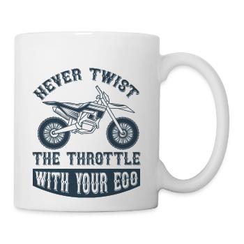 Never Twist The Trothttle With Your Ego - Coffee/Tea Mug - white - Right